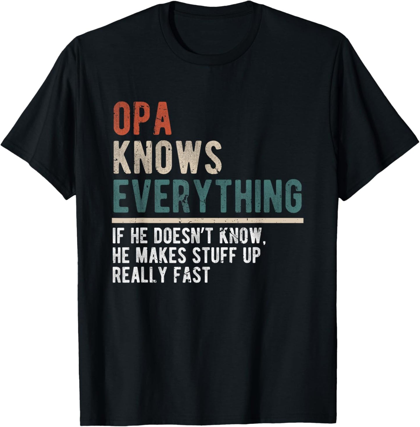 Opa Knows Everything Funny Grandpa Humor Joke Quote T-Shirt - T-Shirt | Black
