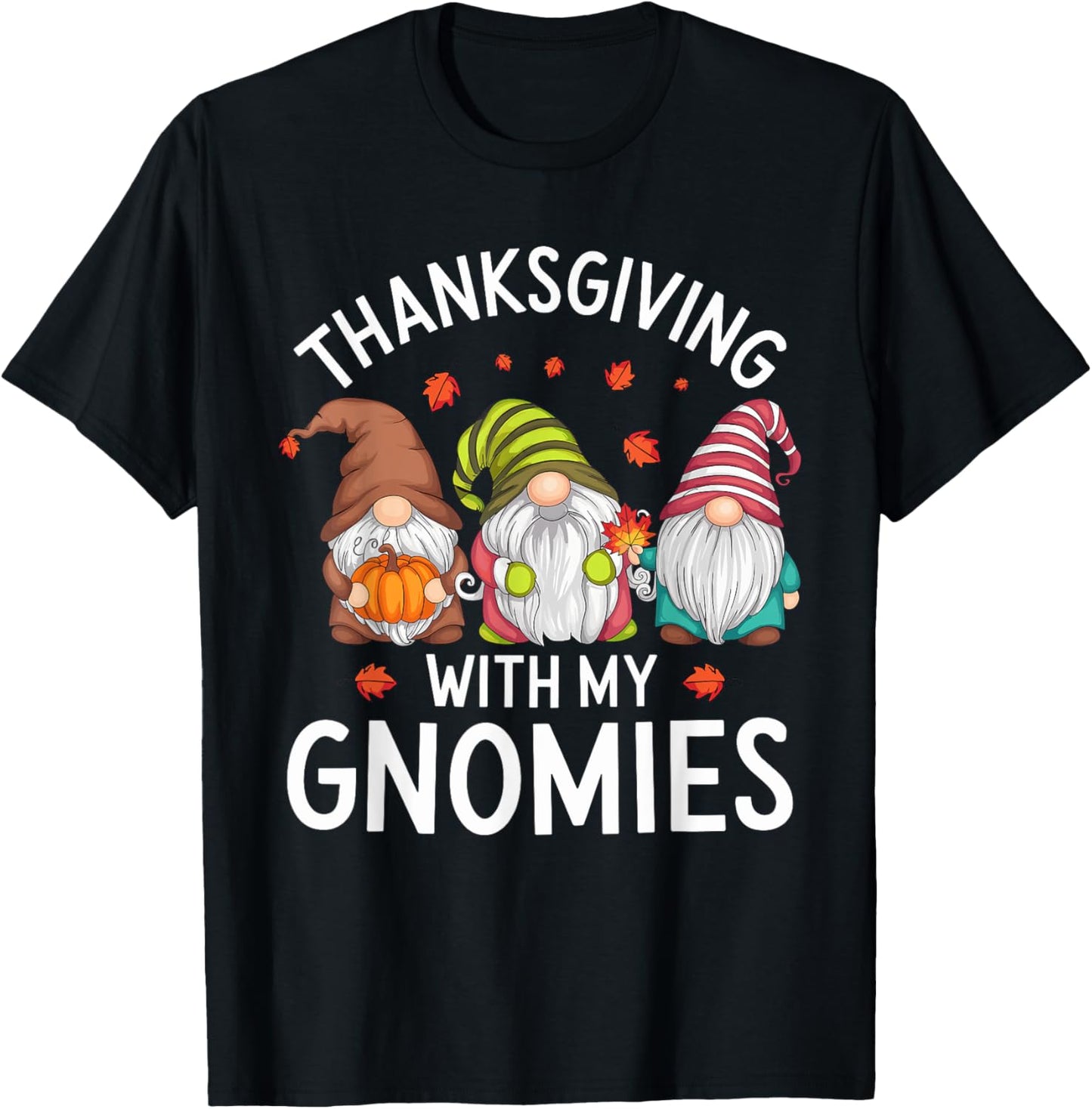 Thanksgiving With My Gnomies Cute Fall Gnome Design T-Shirt - T-Shirt | Black