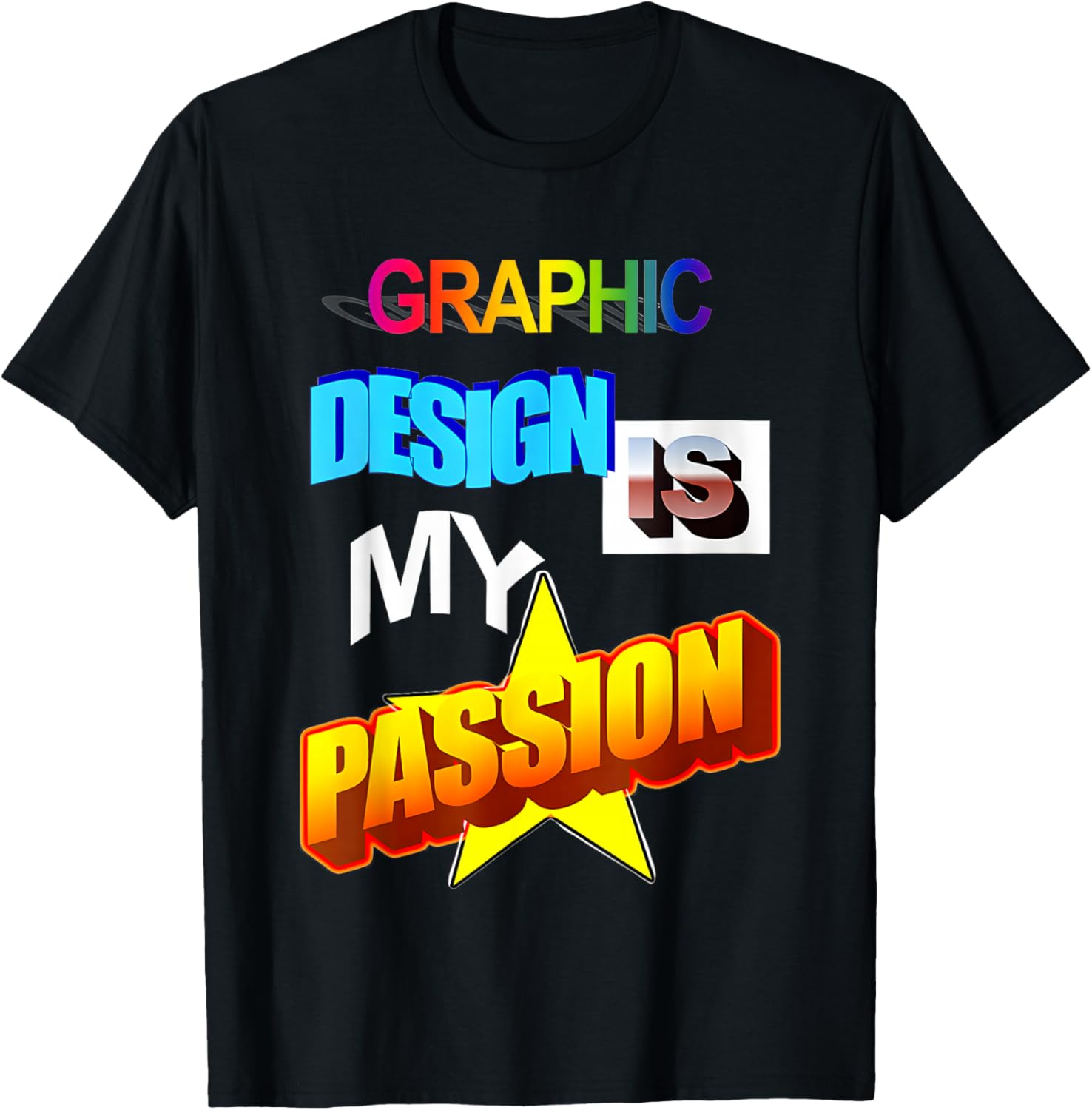 Graphic Design Is My Passion T-Shirt - T-Shirt | Black