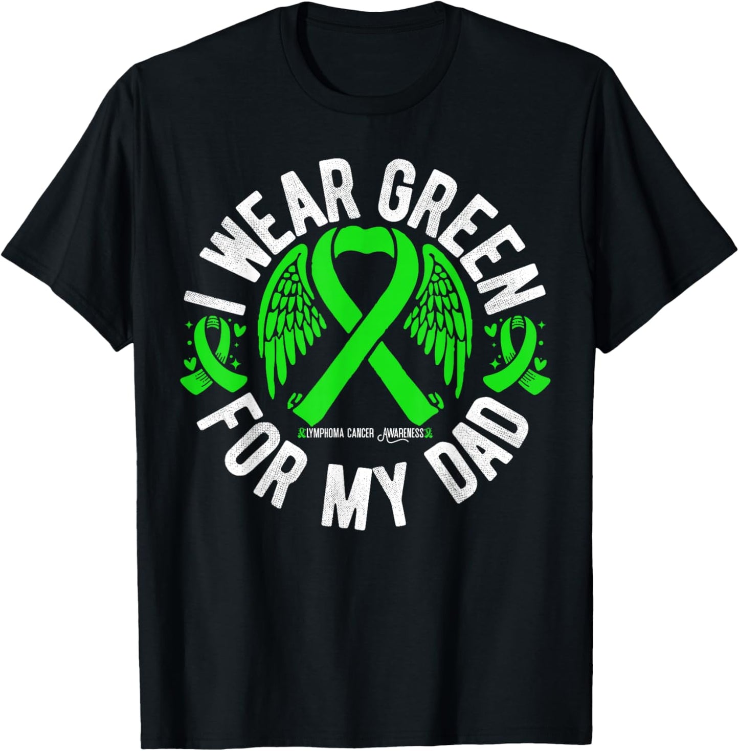 I Wear Green For My Dad Lymphoma Cancer Awareness T-Shirt - T-Shirt | Black