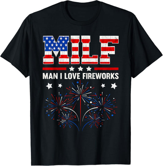 Milf Man I Love Fireworks American Patriotic July 4th July T-Shirt - T-Shirt | Black
