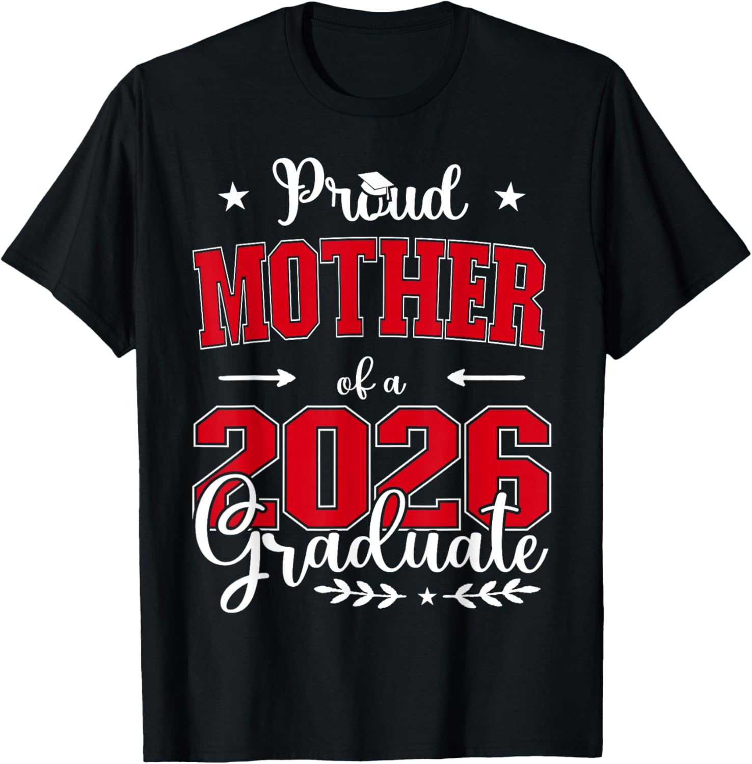 Proud Mother of a Class of 2026 Graduate for Graduation T-Shirt - T-Shirt | Black