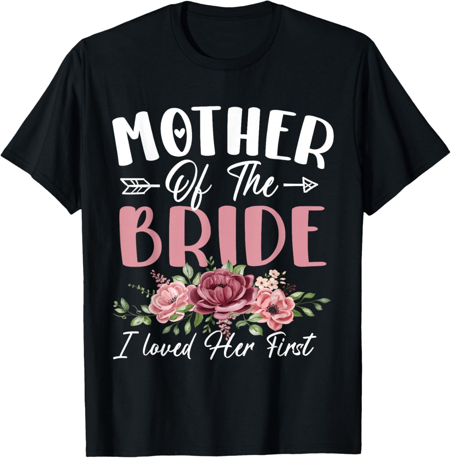 Mother of the Bride I Loved Her First Bride and Groom Women T-Shirt - T-Shirt | Black