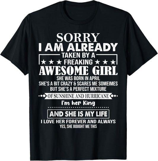 Sorry I Am Already Taken By A Freaking Awesome Girl APRIL T-Shirt - T-Shirt | Black