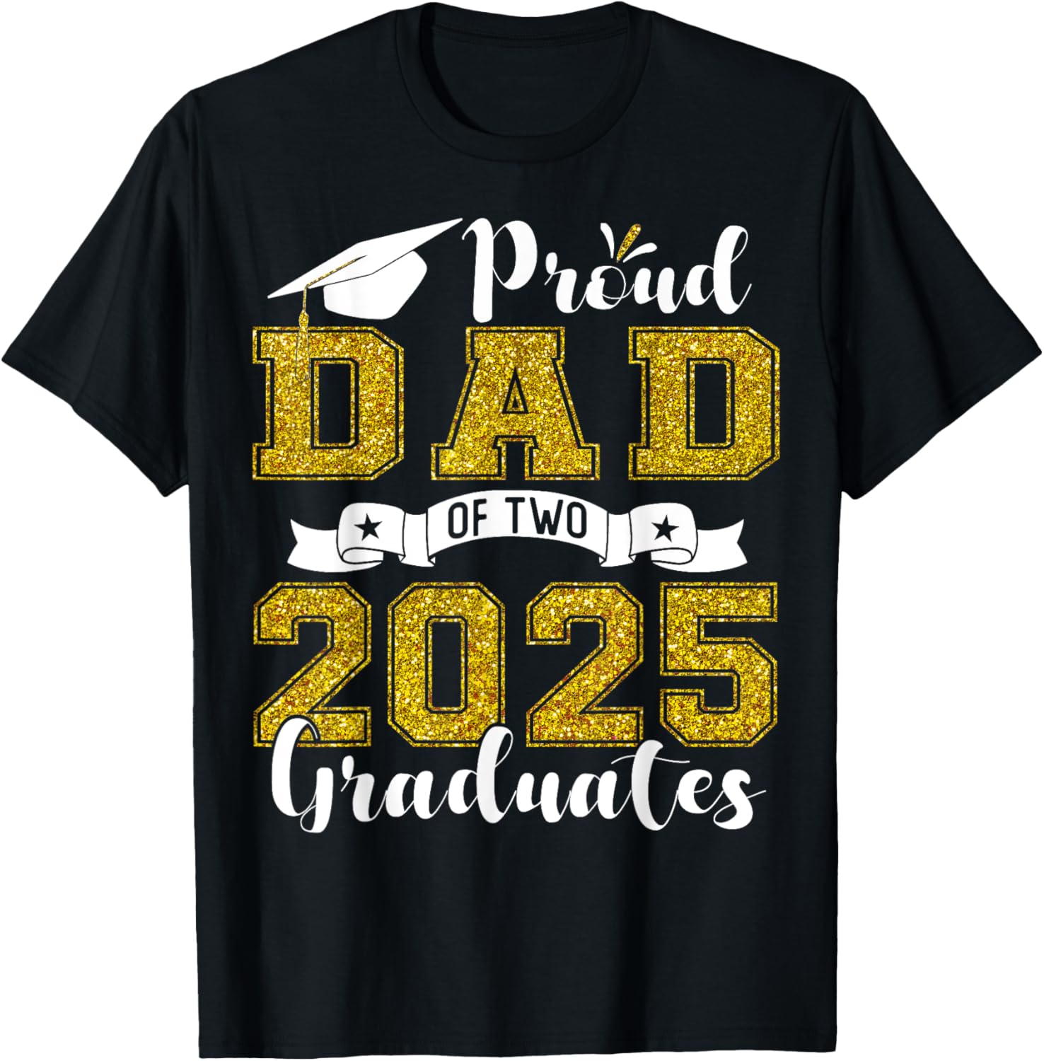 Proud Dad of two class of 2025 graduates twins graduation T-Shirt - T-Shirt | Black