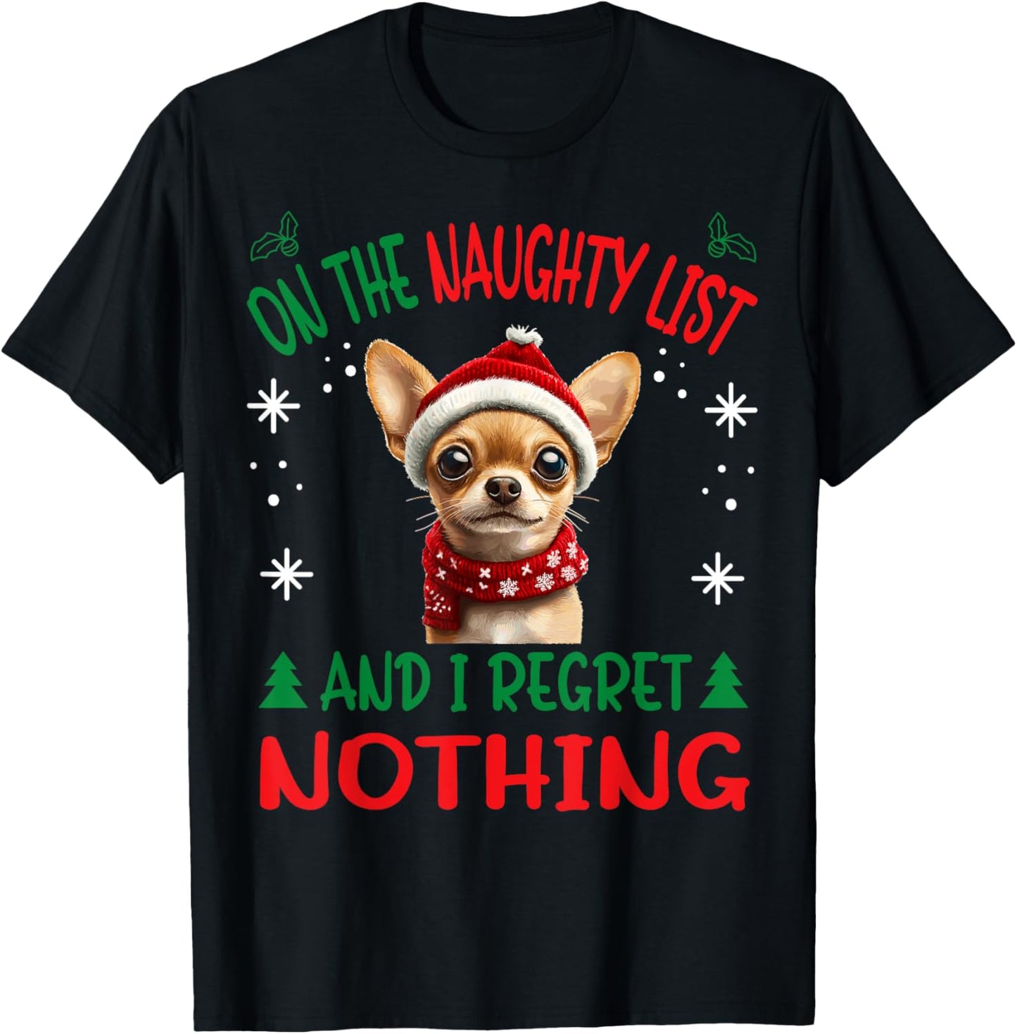Cute Chihuahua Chiwawa dog Dog Christmas On The Naughty List T-Shirt - T-Shirt | Black