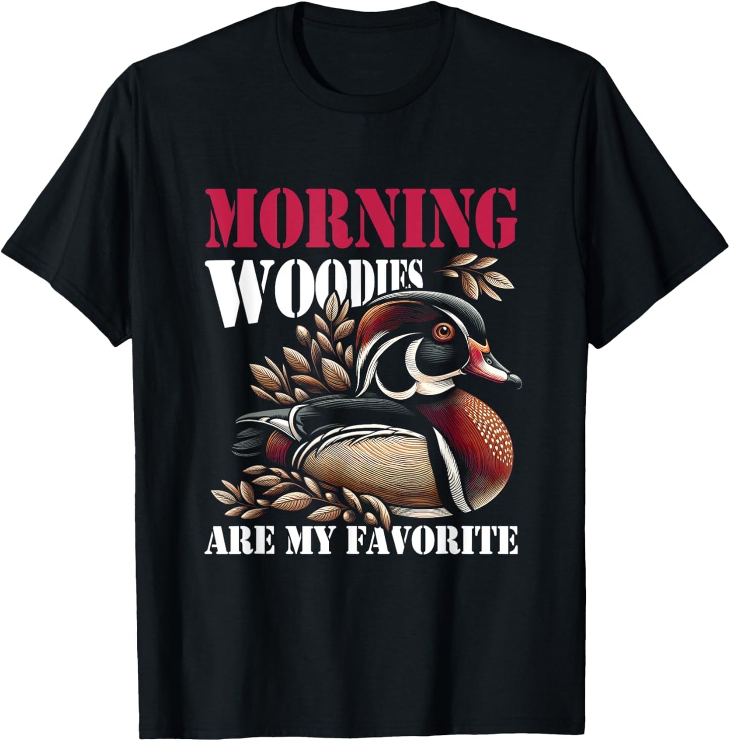 Morning Woody My Favorite Duck Hunt Hunting Hunter Saying T-Shirt - T-Shirt | Black