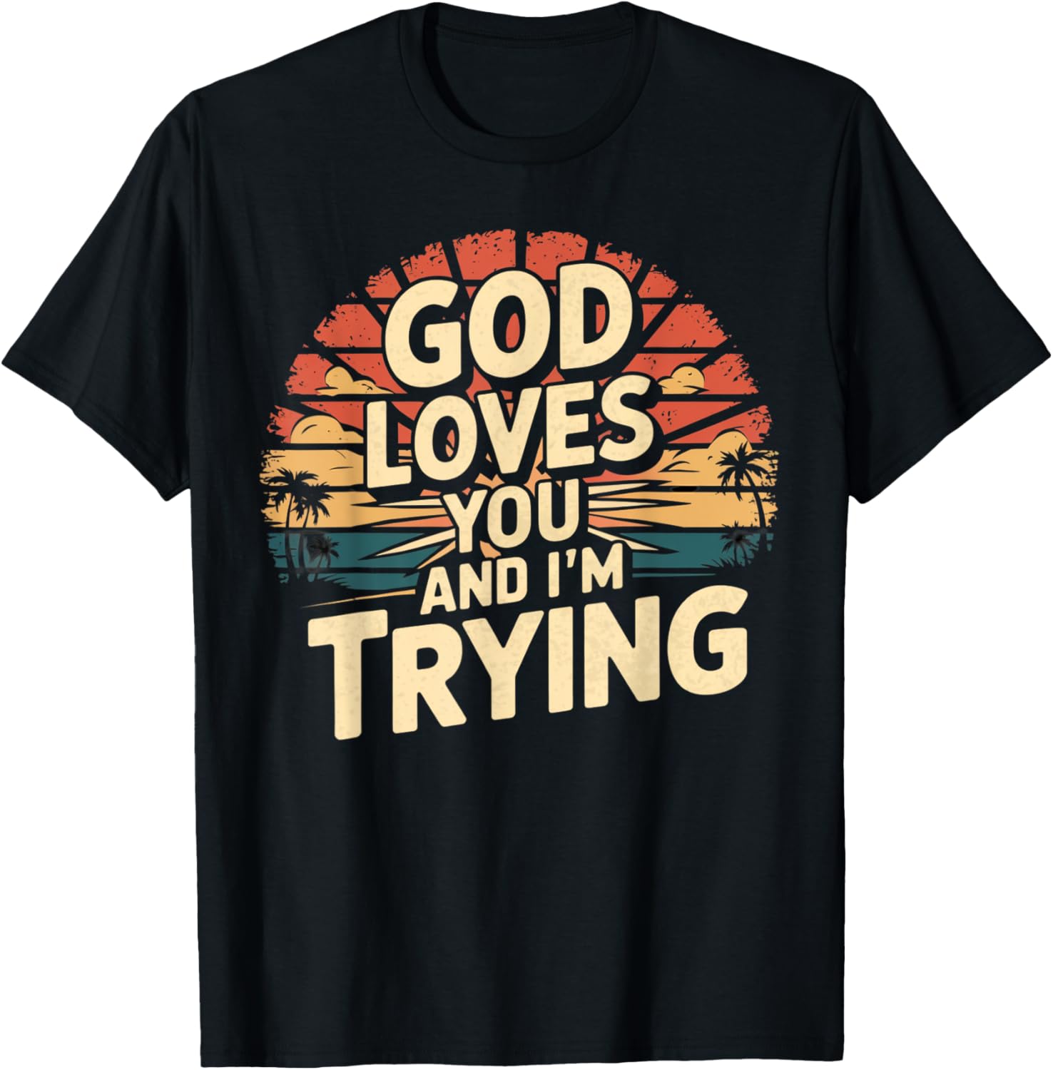 Jesus Loves You And I'm Trying Funny Christian Shirt T-Shirt - T-Shirt | Black