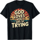 Jesus Loves You And I'm Trying Funny Christian Shirt T-Shirt - T-Shirt | Black