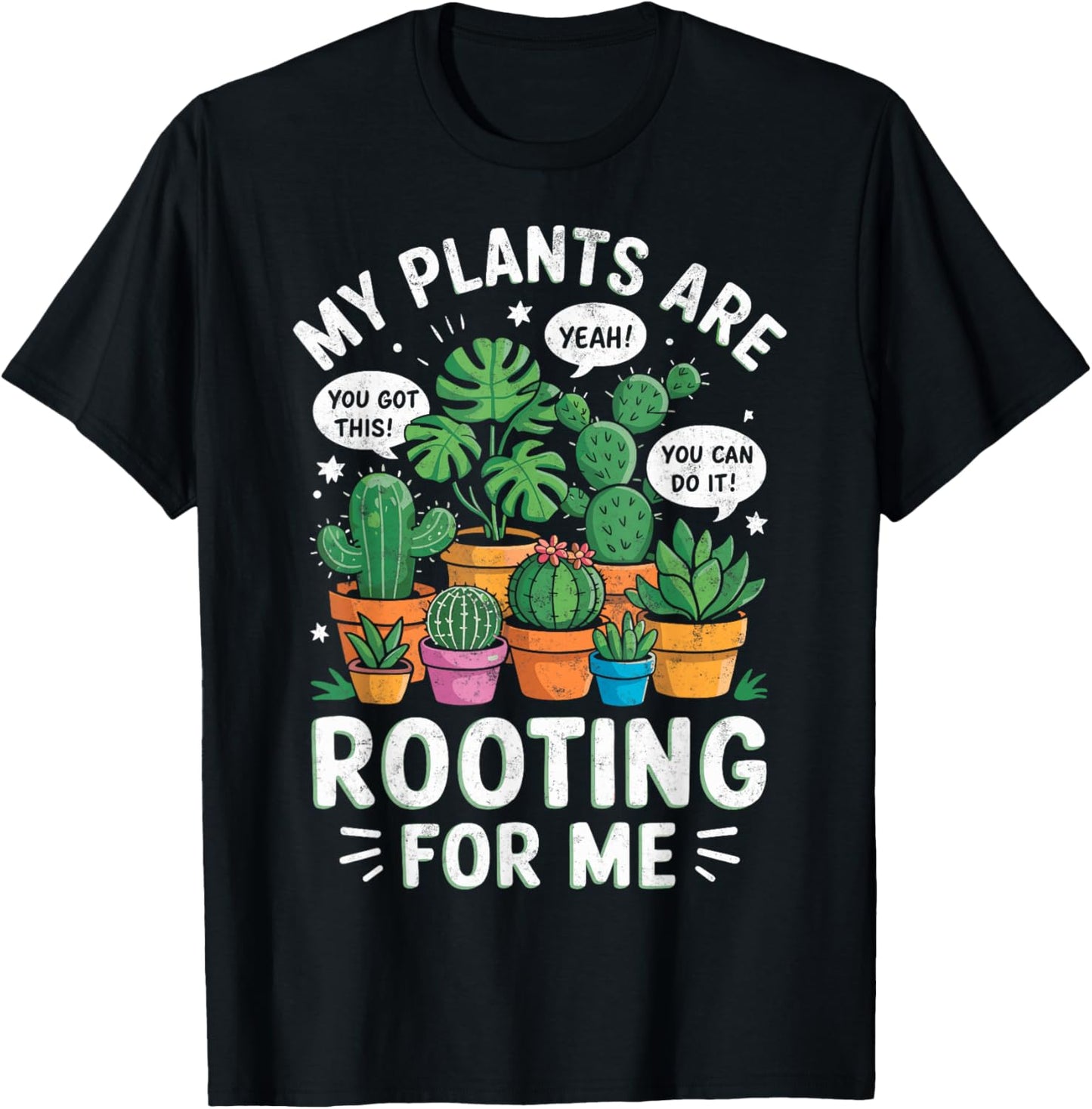My Plants are Rooting for Me Gardening Planting Lover T-Shirt - T-Shirt | Black