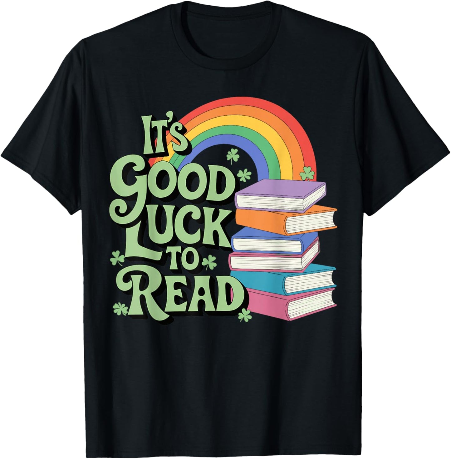 It's A Good Luck To Read St Patricks Day T-Shirt - T-Shirt | Black