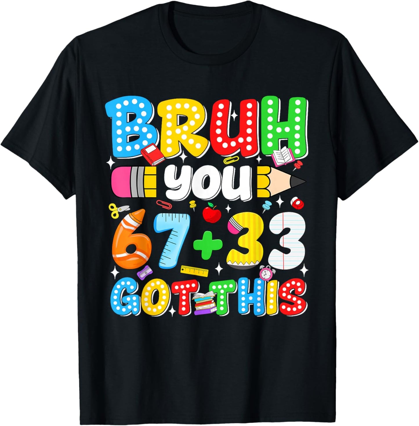 Bruh You 67 33 Got This Funny Math Testing School Motivation T-Shirt - T-Shirt | Black