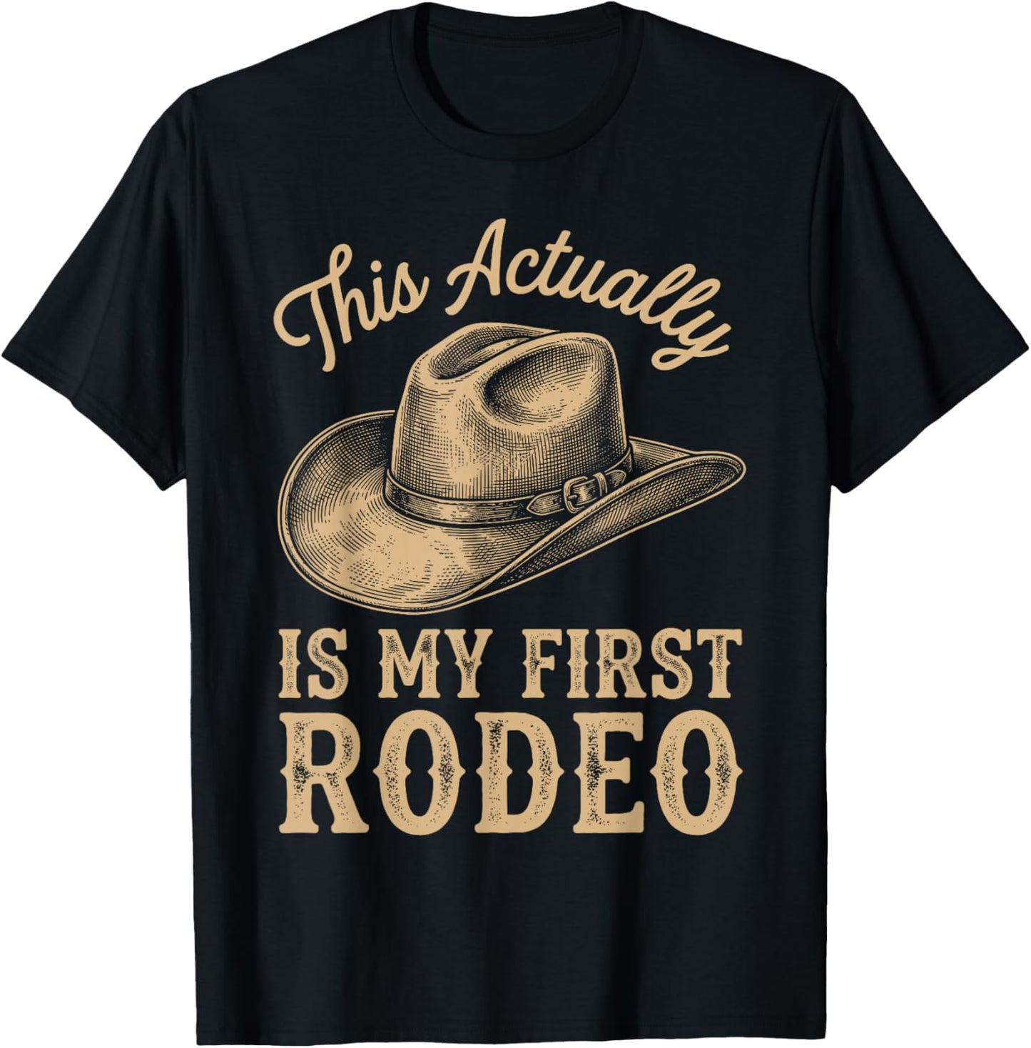 This Actually is My First Rodeo Funny Cowboy Fan T-Shirt - T-Shirt | Black