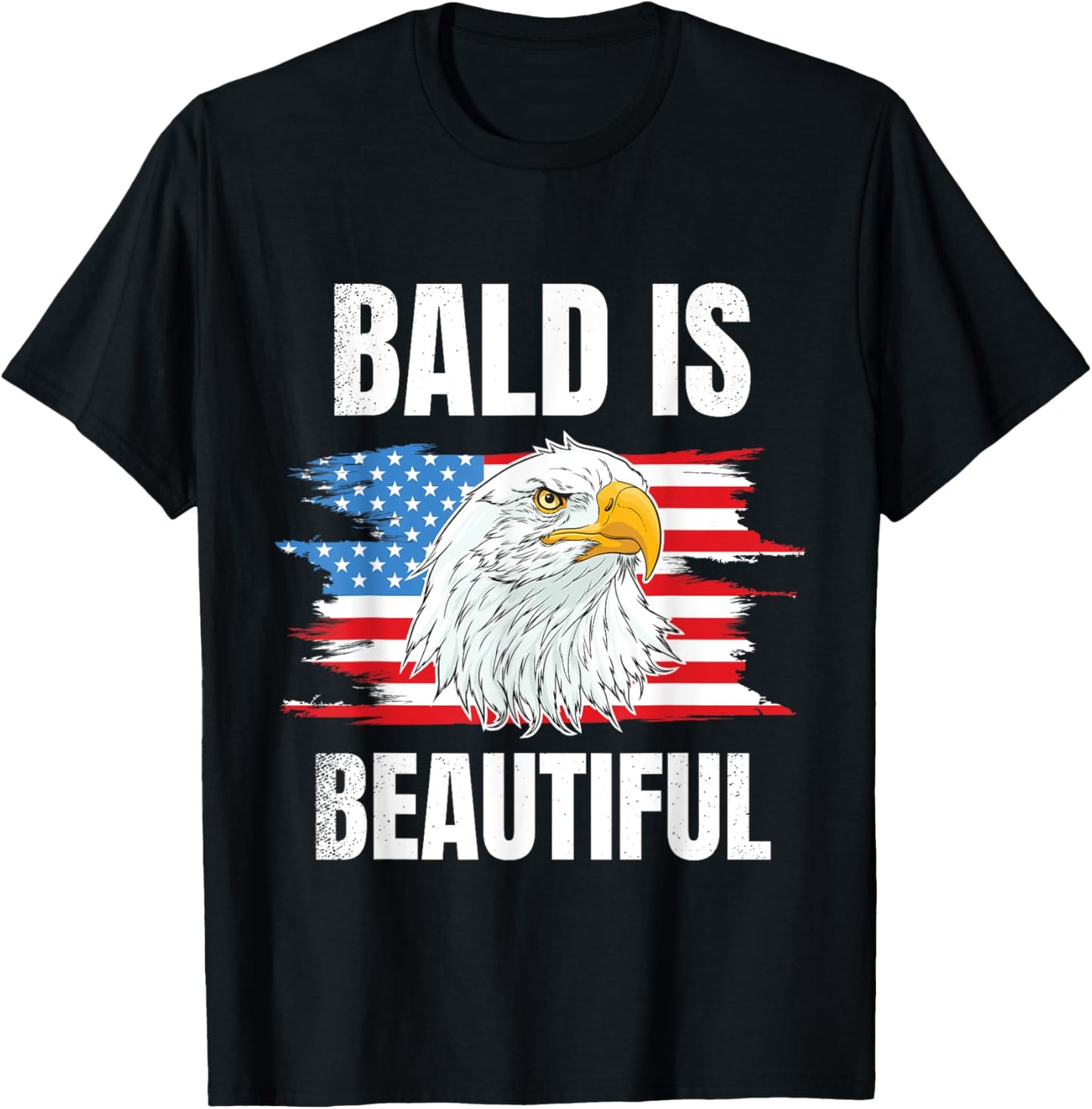 Bald Is Beautiful 4th of Bald Eagle American Flag USA Gift T-Shirt - T-Shirt | Black