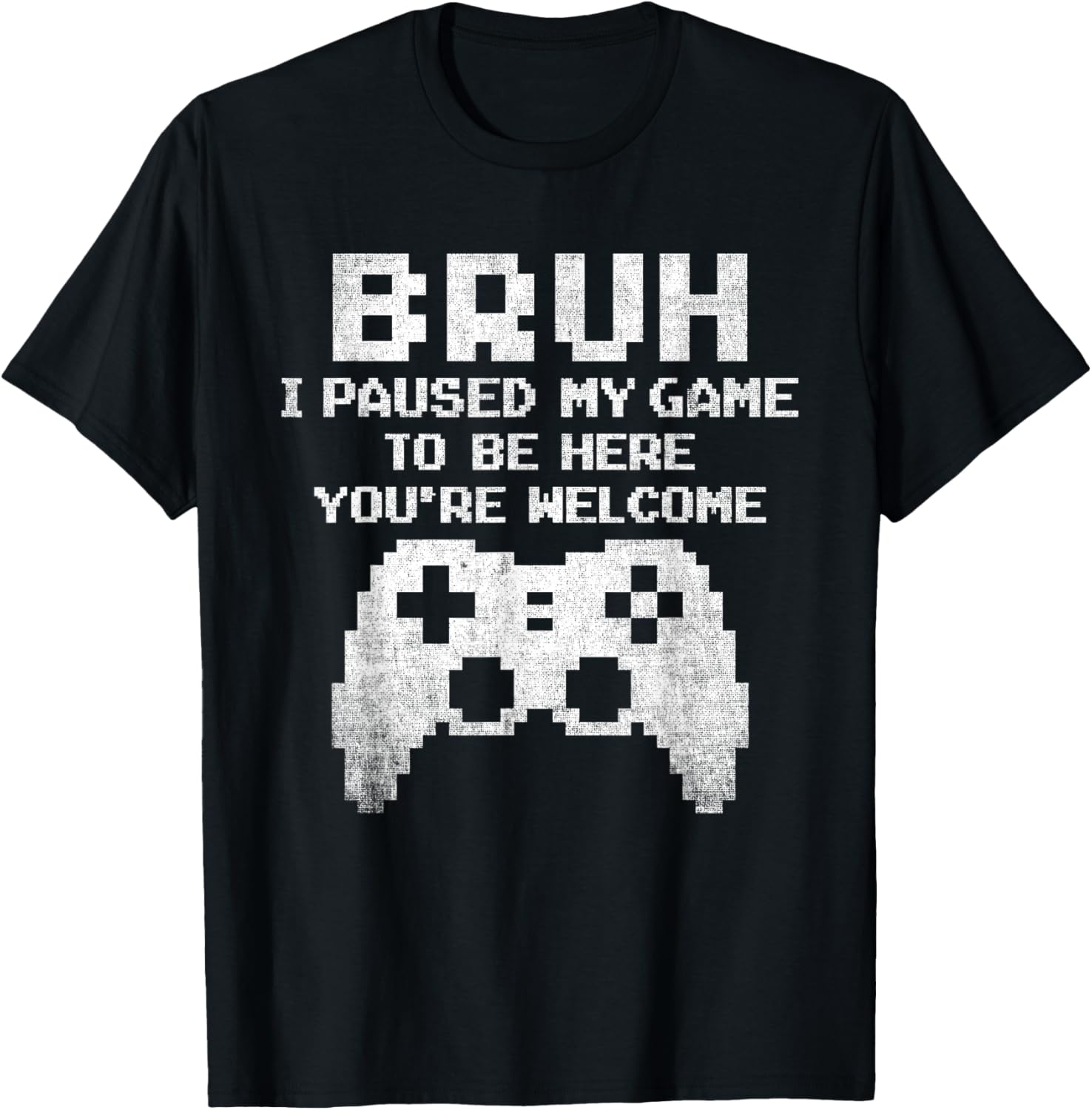 Bruh I Paused My Game To Be Here Funny Gamer Gaming for Boys T-Shirt - T-Shirt | Black