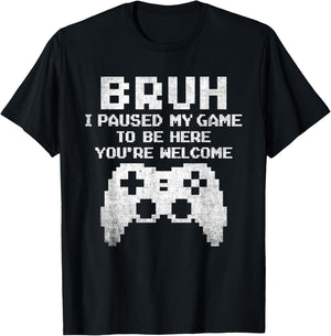 Bruh I Paused My Game To Be Here Funny Gamer Gaming for Boys T-Shirt - T-Shirt | Black
