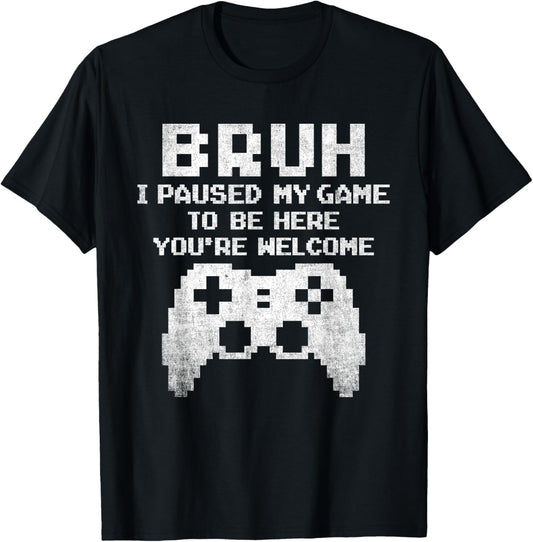 Bruh I Paused My Game To Be Here Funny Gamer Gaming for Boys T-Shirt - T-Shirt | Black
