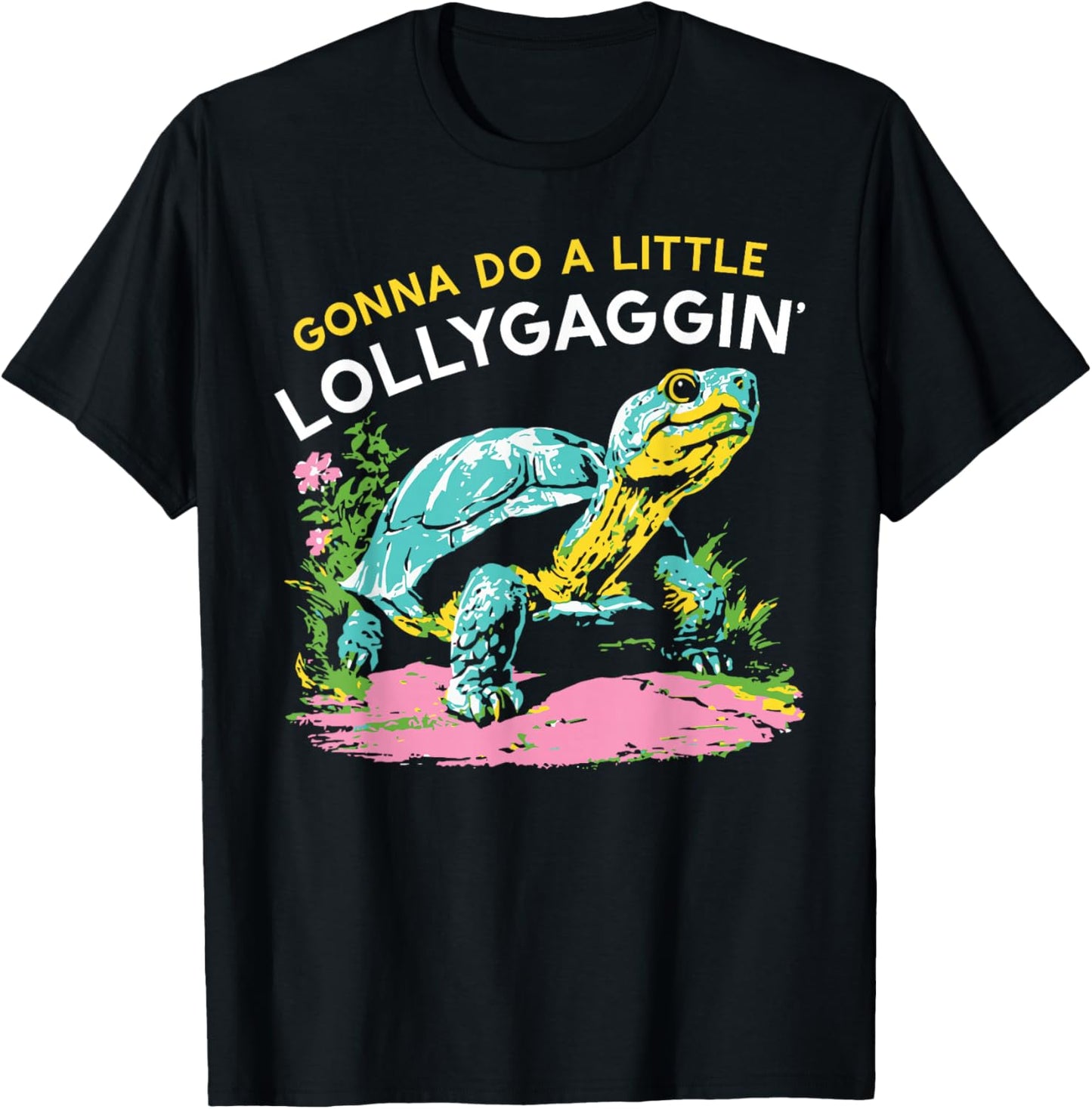 Gonna Do A Little Lollygaggin' , Women T-Shirt - T-Shirt | Black