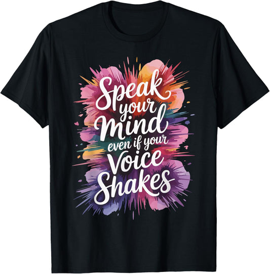 Speak Your Mind Even If Your Voice Shakes Inspirational Girl T-Shirt - T-Shirt | Black