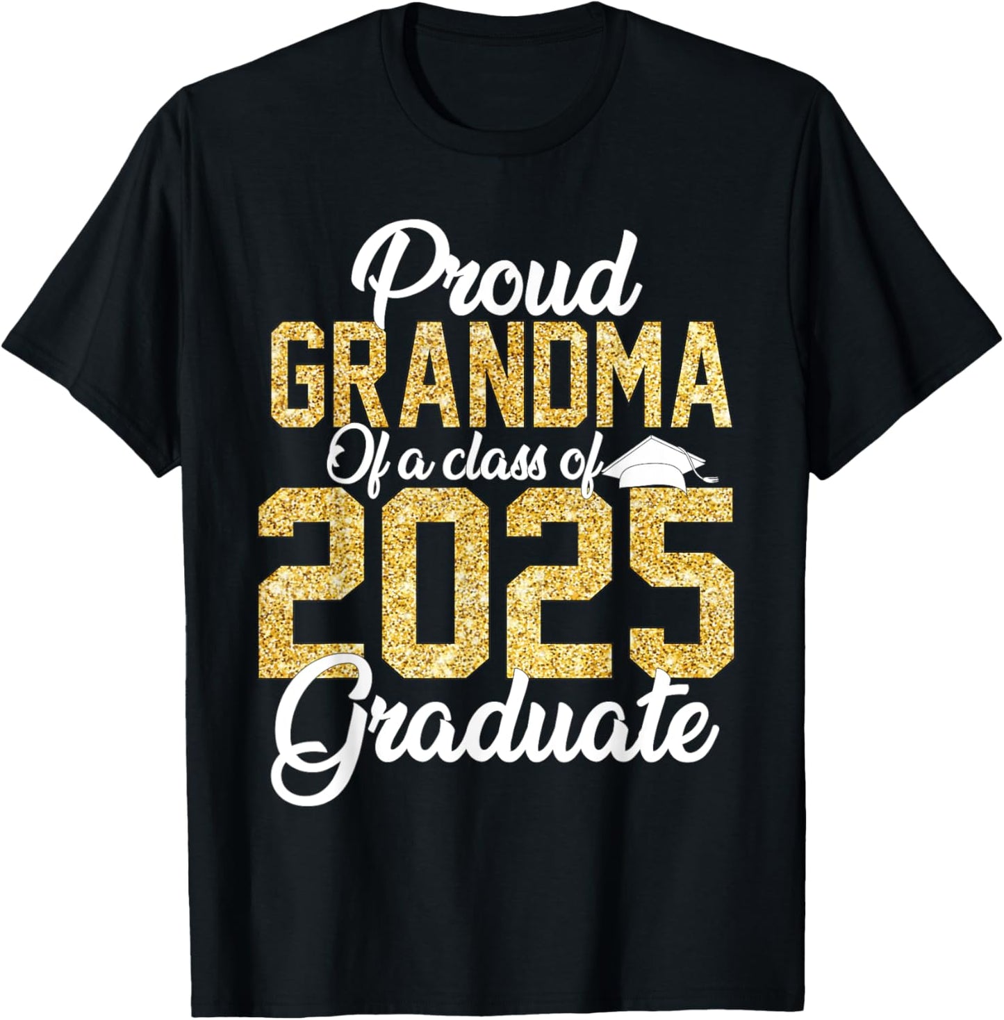 Proud Grandma Of a class of 2025 Graduate Senior Graduation T-Shirt - T-Shirt | Black