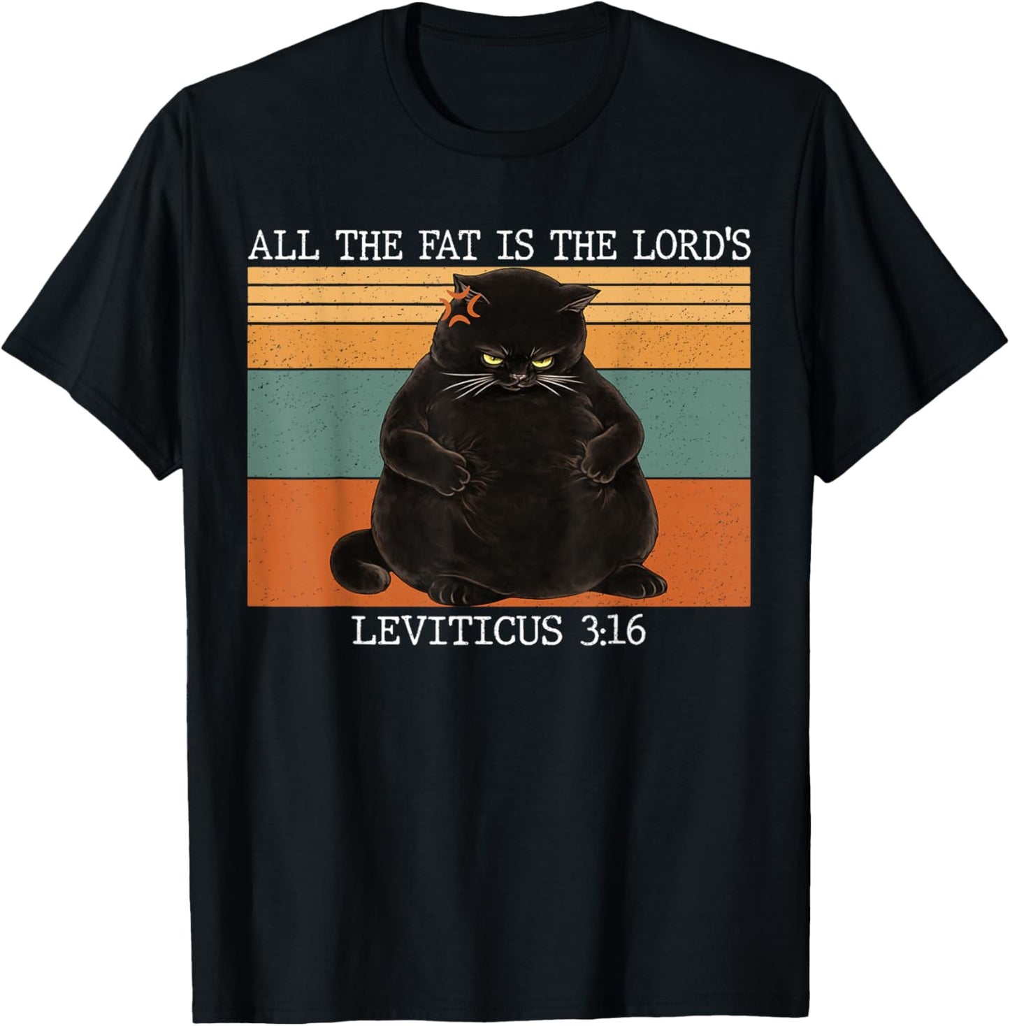 All The Fat is The Lord's Leviticus 3:16 Vintage Fat Cat T-Shirt - T-Shirt | Black