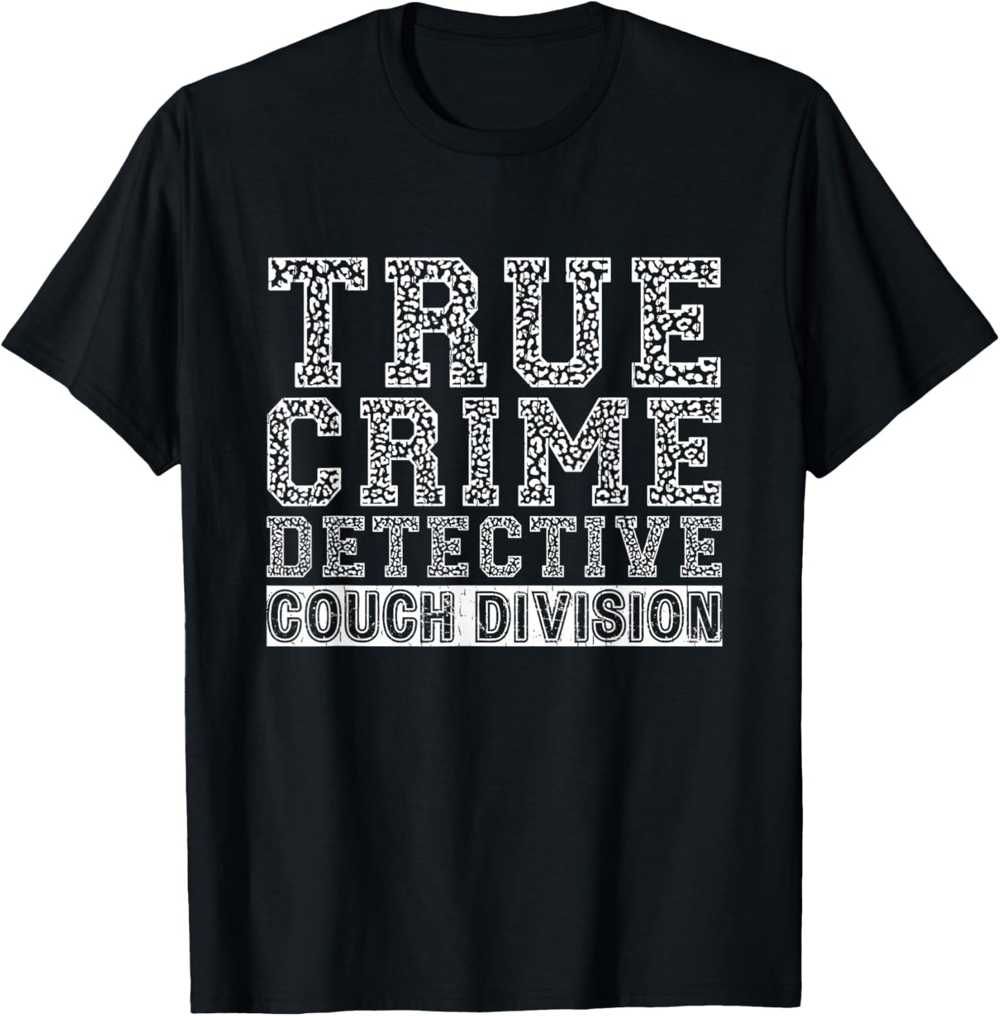 True Crime Stoness on Your Couch -Adults Detective Couch Division T-Shirt - T-Shirt | Black