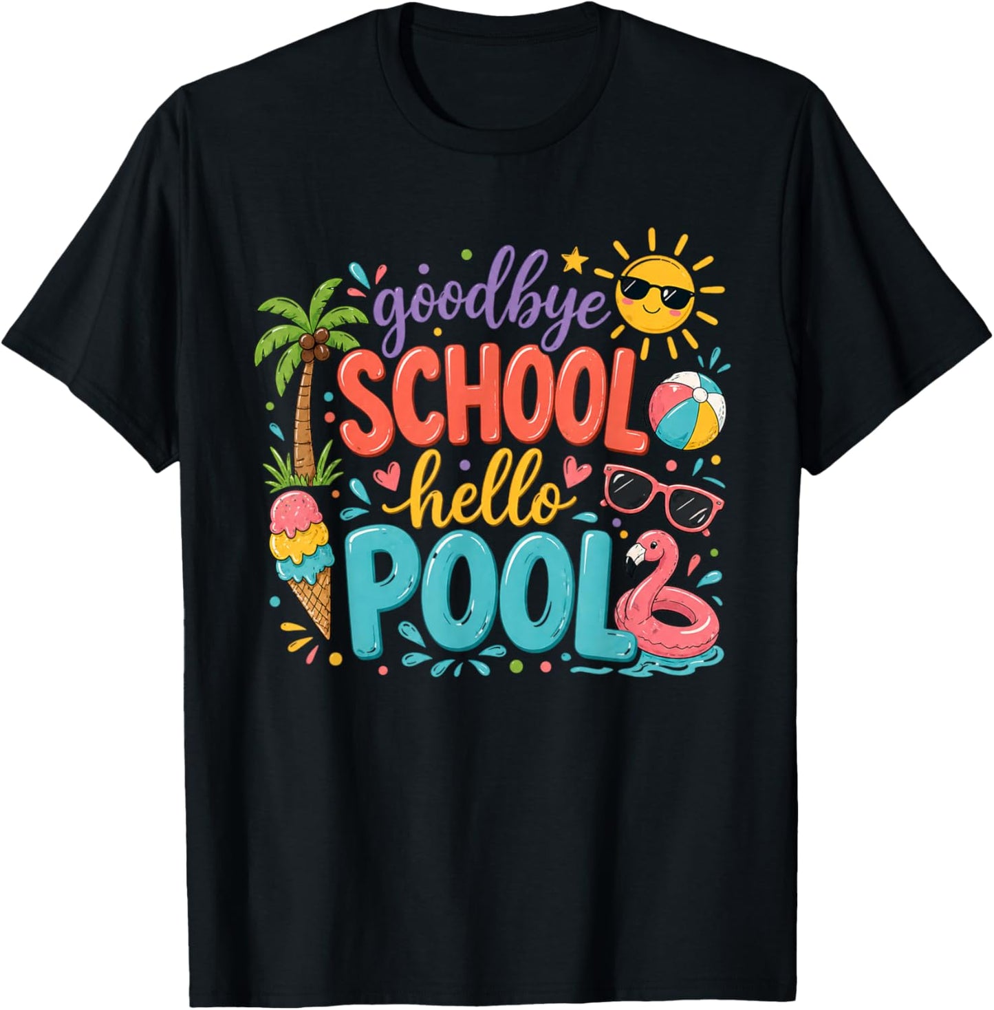 Goodbye School Hello Pool Summer Vacation Kids Fun Humor T-Shirt - T-Shirt | Black