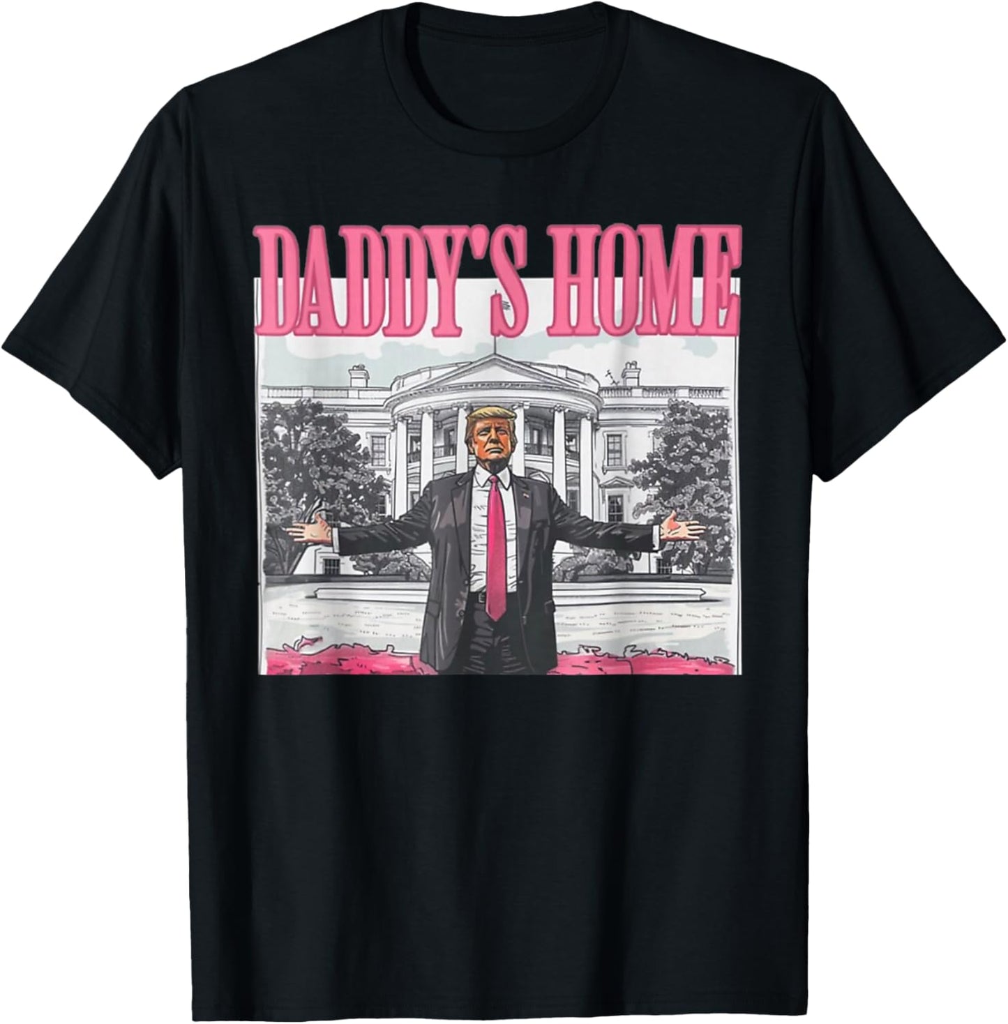 Trump 2024 Take America Back Daddy's Home Trump Pink 2024 T-Shirt - T-Shirt | Black