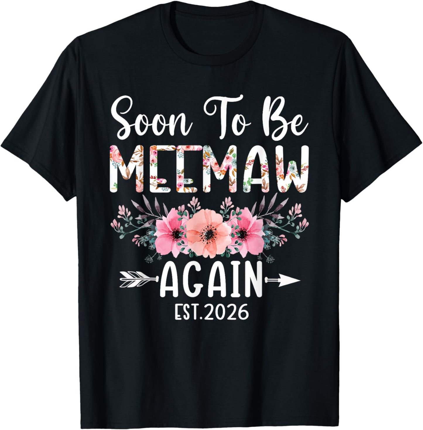 Soon to Be Meemaw Again Est 2026 Flower T-Shirt - T-Shirt | Black