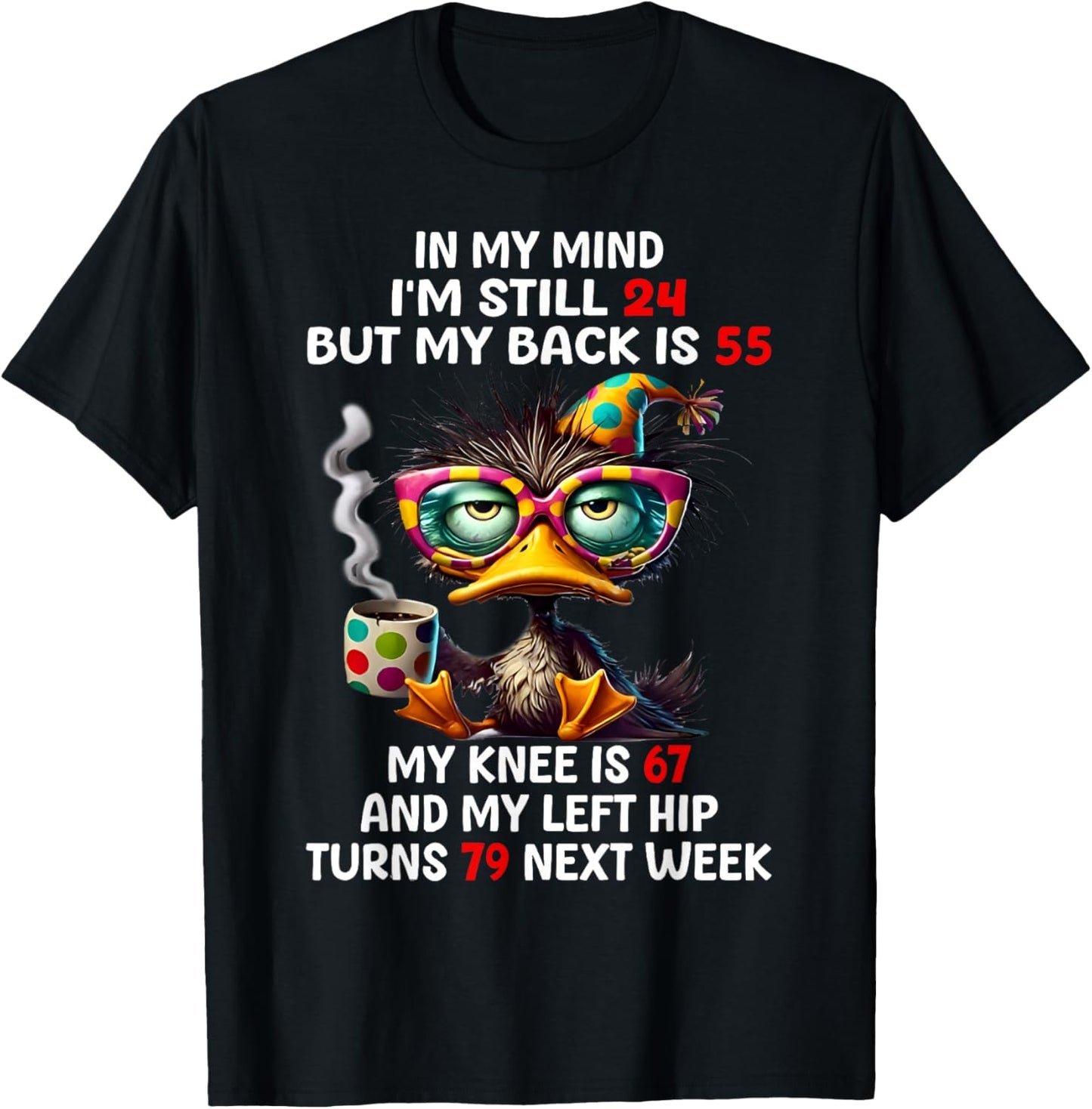 Duck In My Mind I'm Still 24 But My Back Is 55 Funny Saying T-Shirt - T-Shirt | Black