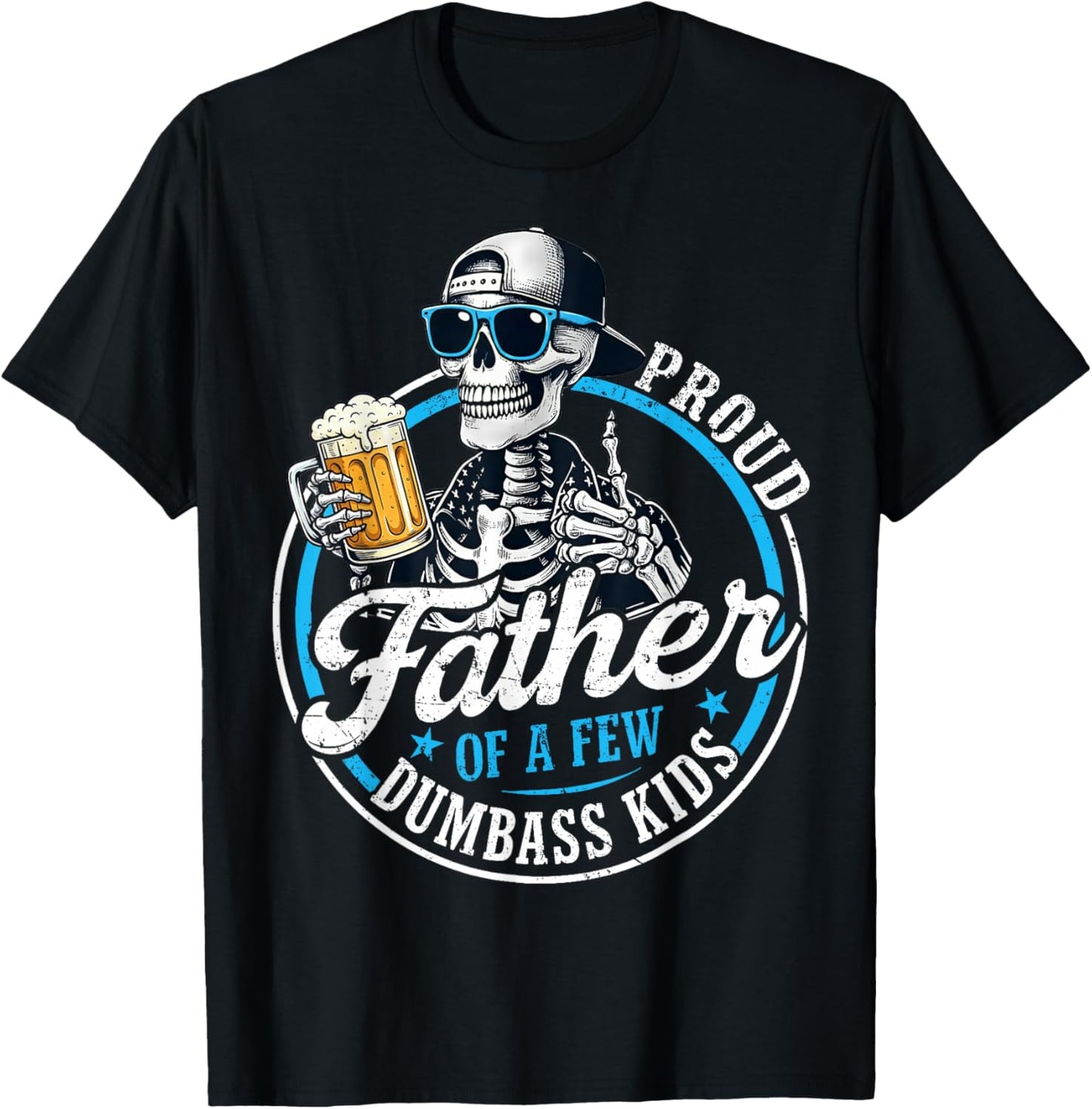 Proud Father of A Few Dumbass Kids Retro Dad Father's Day T-Shirt - T-Shirt | Black
