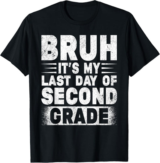 Bruh It's My Last Day Of 2nd Grade Teacher Gradutation T-Shirt - T-Shirt | Black