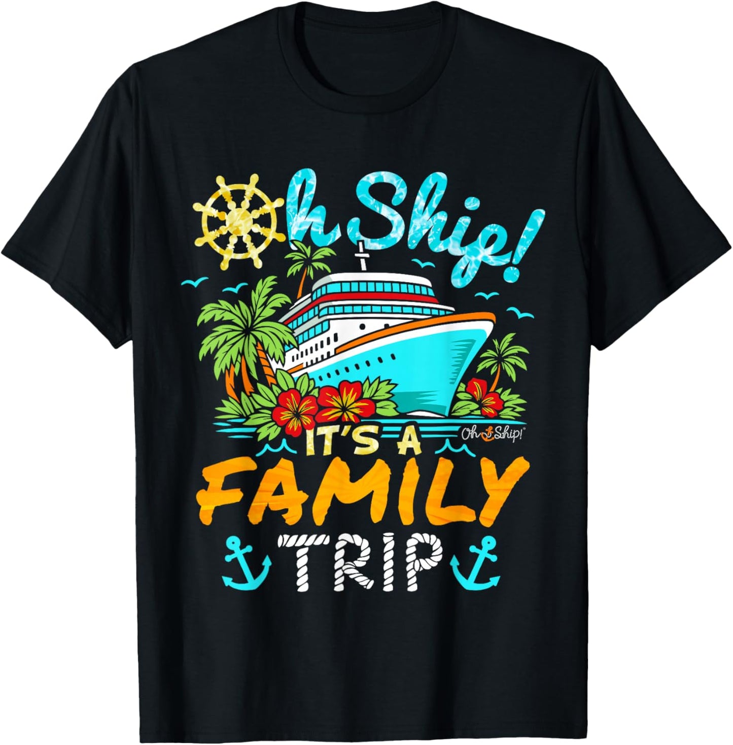 Oh Ship It’s a Family Trip Family Cruise T-Shirt - T-Shirt | Black