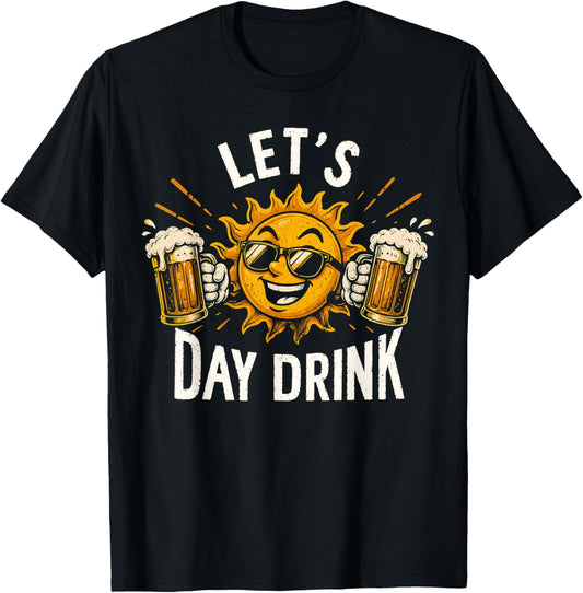 Lets Day Drink Funny Sun Drinking Humor T-Shirt - T-Shirt | Black