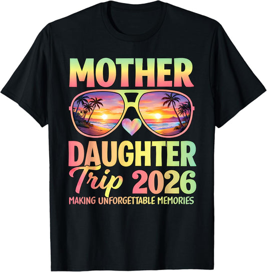 Mother Daughter Trip 2026 Making Memories Family Vacation T-Shirt - T-Shirt | Black
