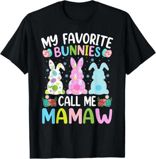 Mamaw Bunny My Favorite Bunnies Call Me Mamaw Easter T-Shirt - T-Shirt | Black