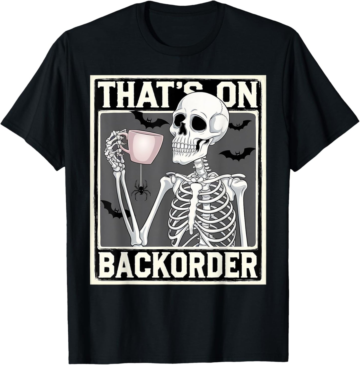 That's on Backorder Pharmacy Tech Skeleton That's Backorder T-Shirt - T-Shirt | Black