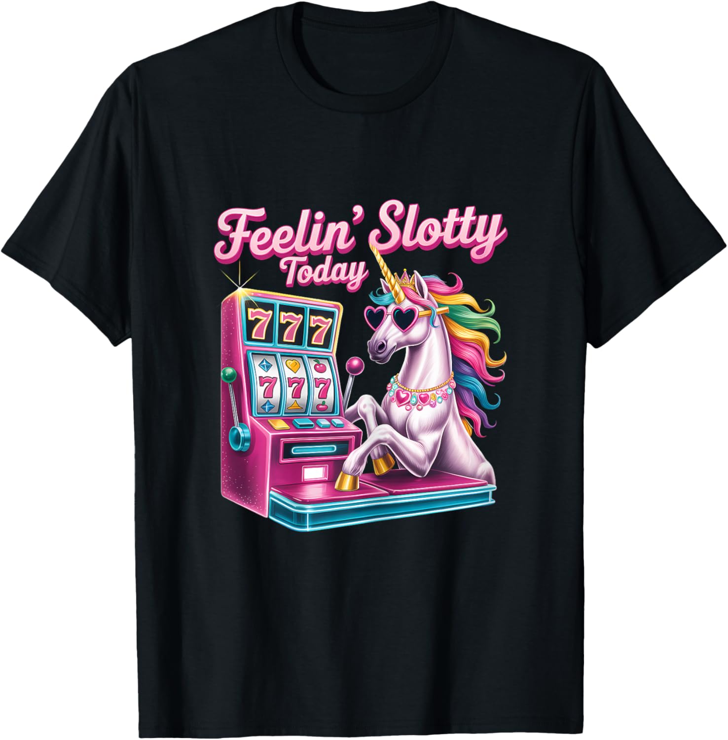 Slot Machine Unicorn Casino Gambling Feeling Slotty Today T-Shirt - T-Shirt | Black