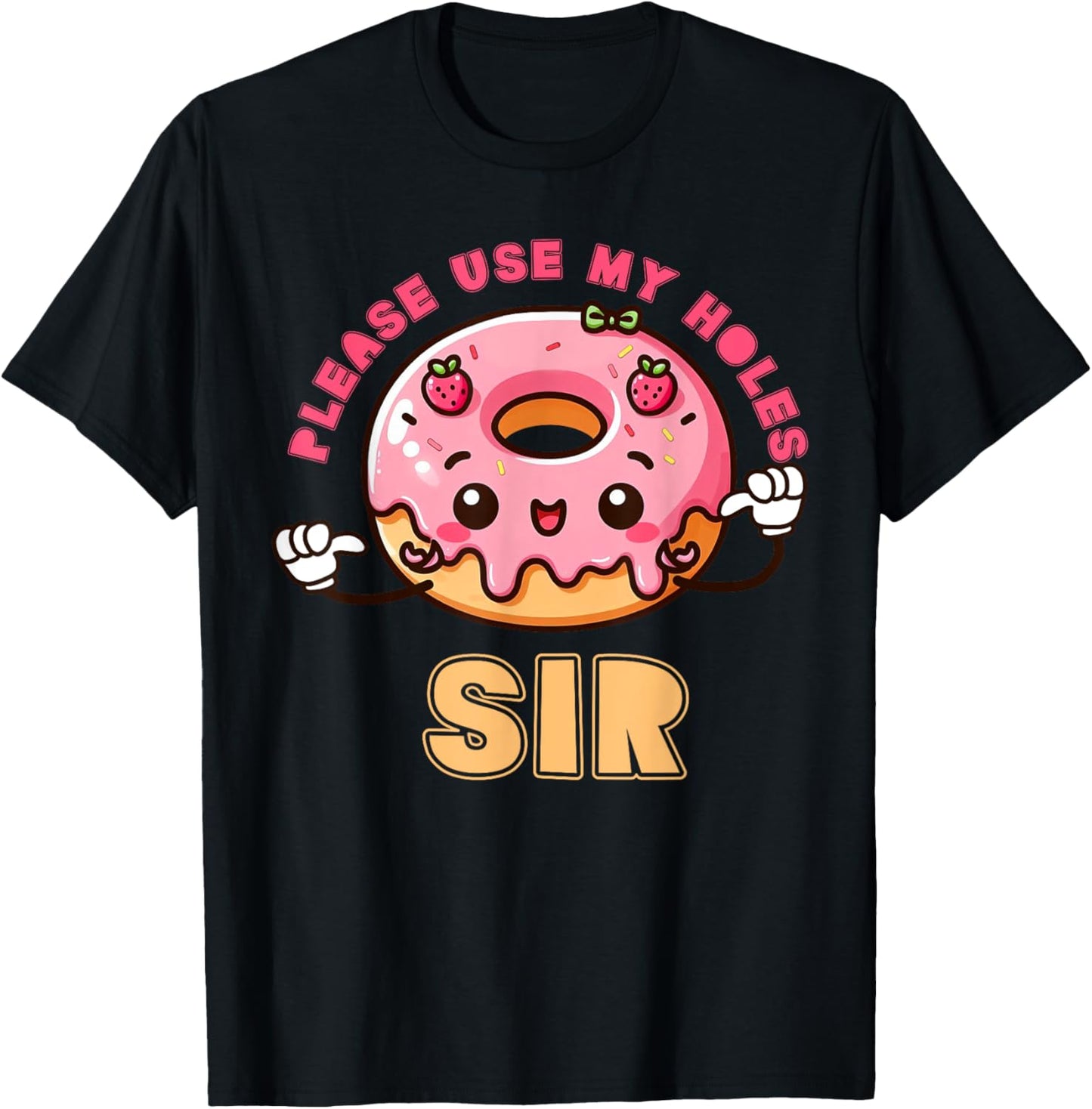Please Use My Holes Sir Inappropriate Funny Donut Embarrass T-Shirt - T-Shirt | Black