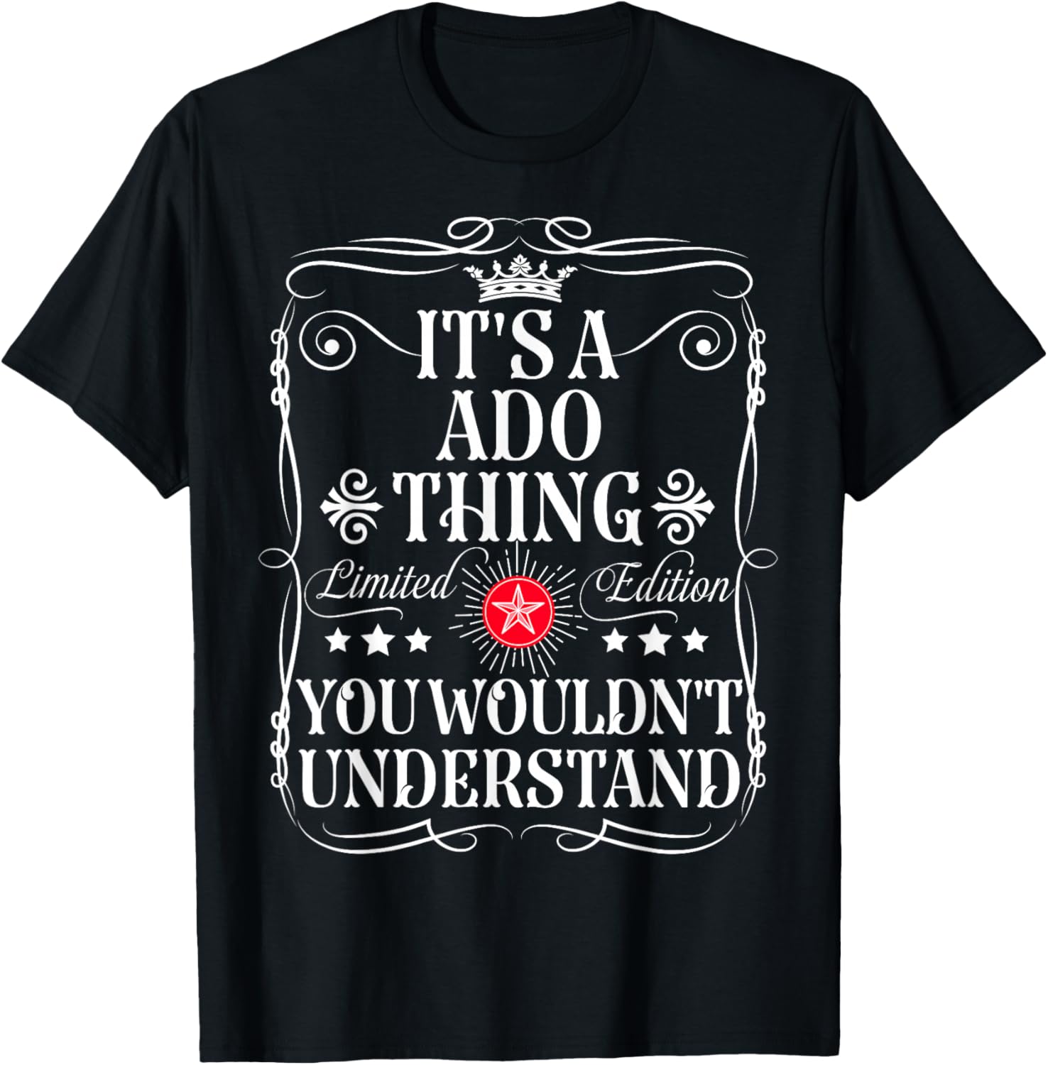 ADO Name Its A ADO Thing You Wouldn't Understand T-Shirt - T-Shirt | Black