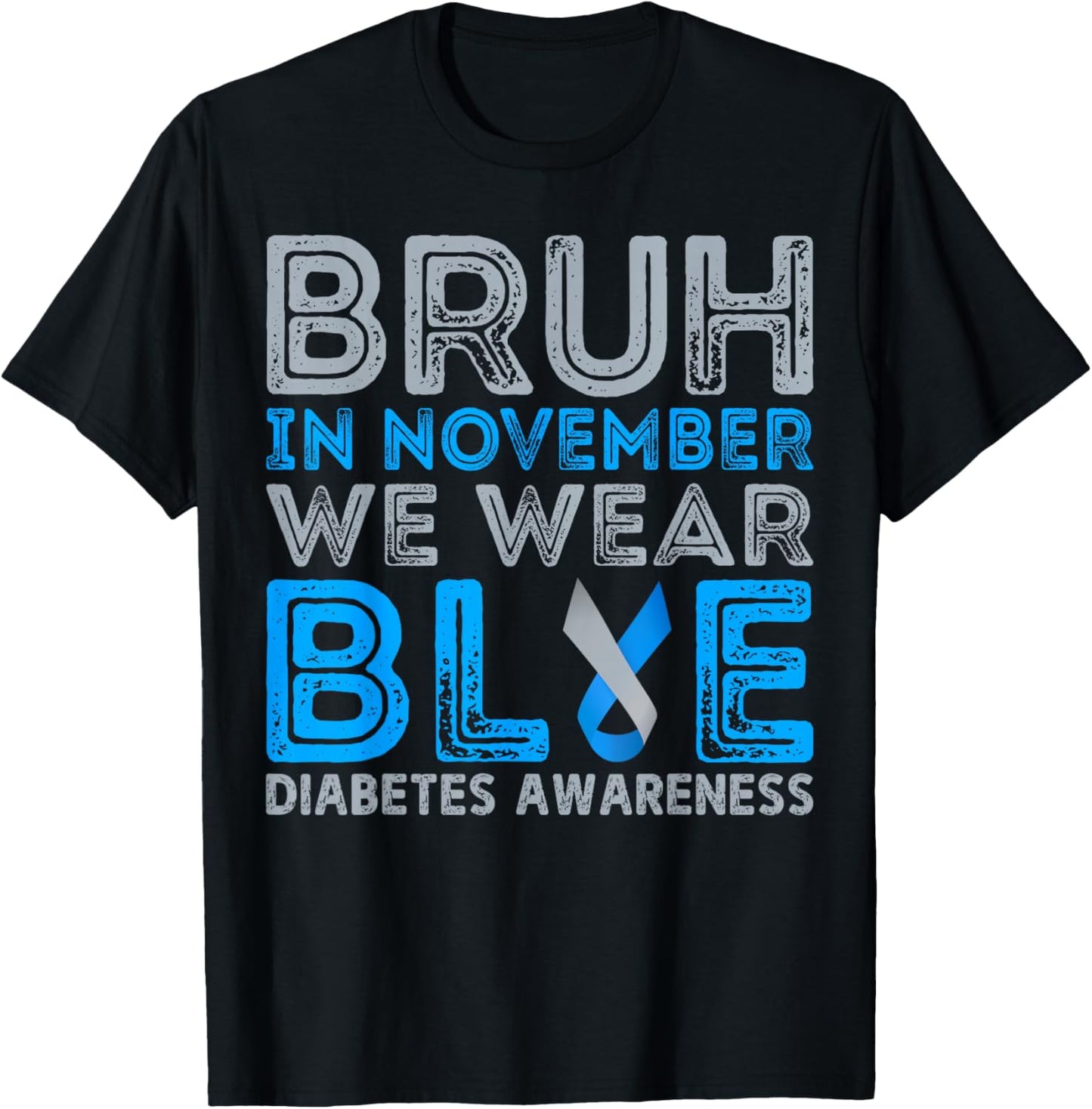 Diabetes Awareness For Boy Bruh In November We Wear Blue T-Shirt - T-Shirt | Black
