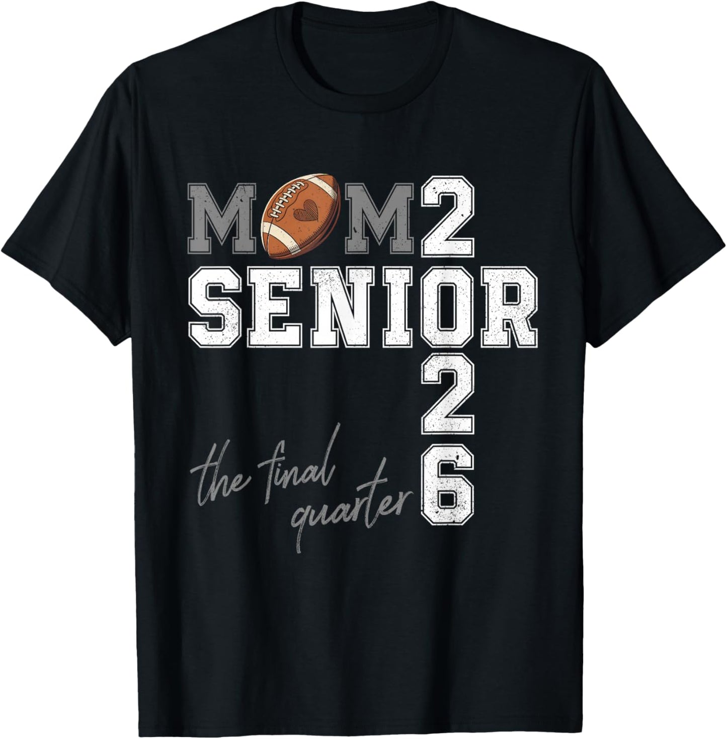 Football Senior Mom 2026 The Final Quarter Class of 2026 T-Shirt - T-Shirt | Black