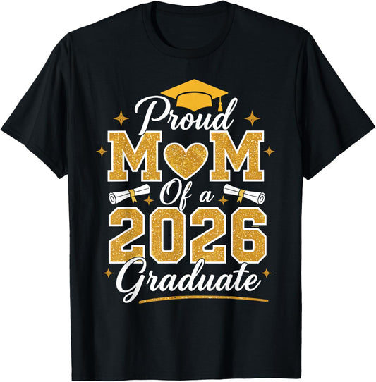 Proud Mom of a 2026 Graduate Class of 2026 Senior Graduation T-Shirt - T-Shirt | Black