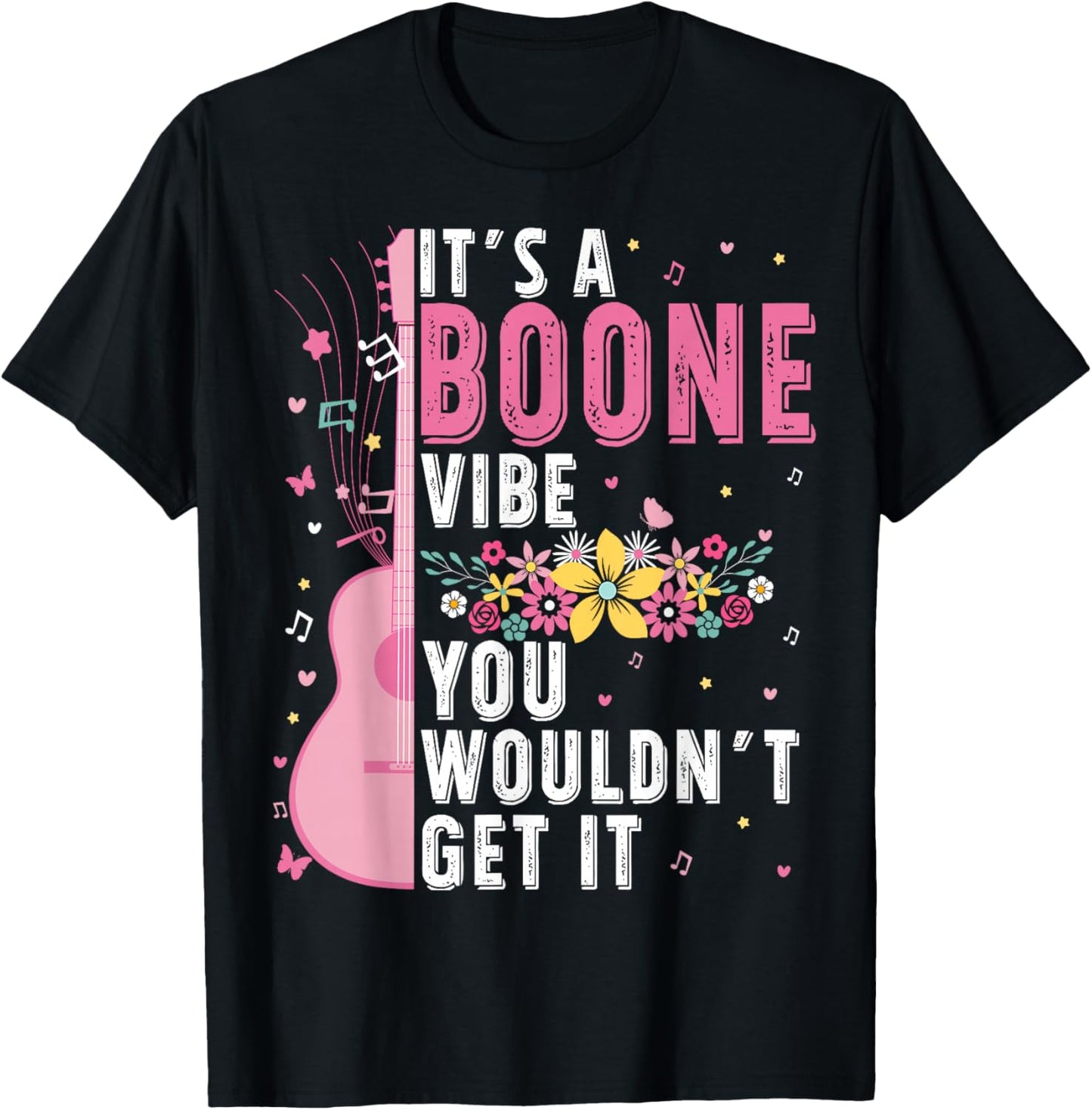 It's A Boone Vibe You Wouldn't Get It T-Shirt - T-Shirt | Black