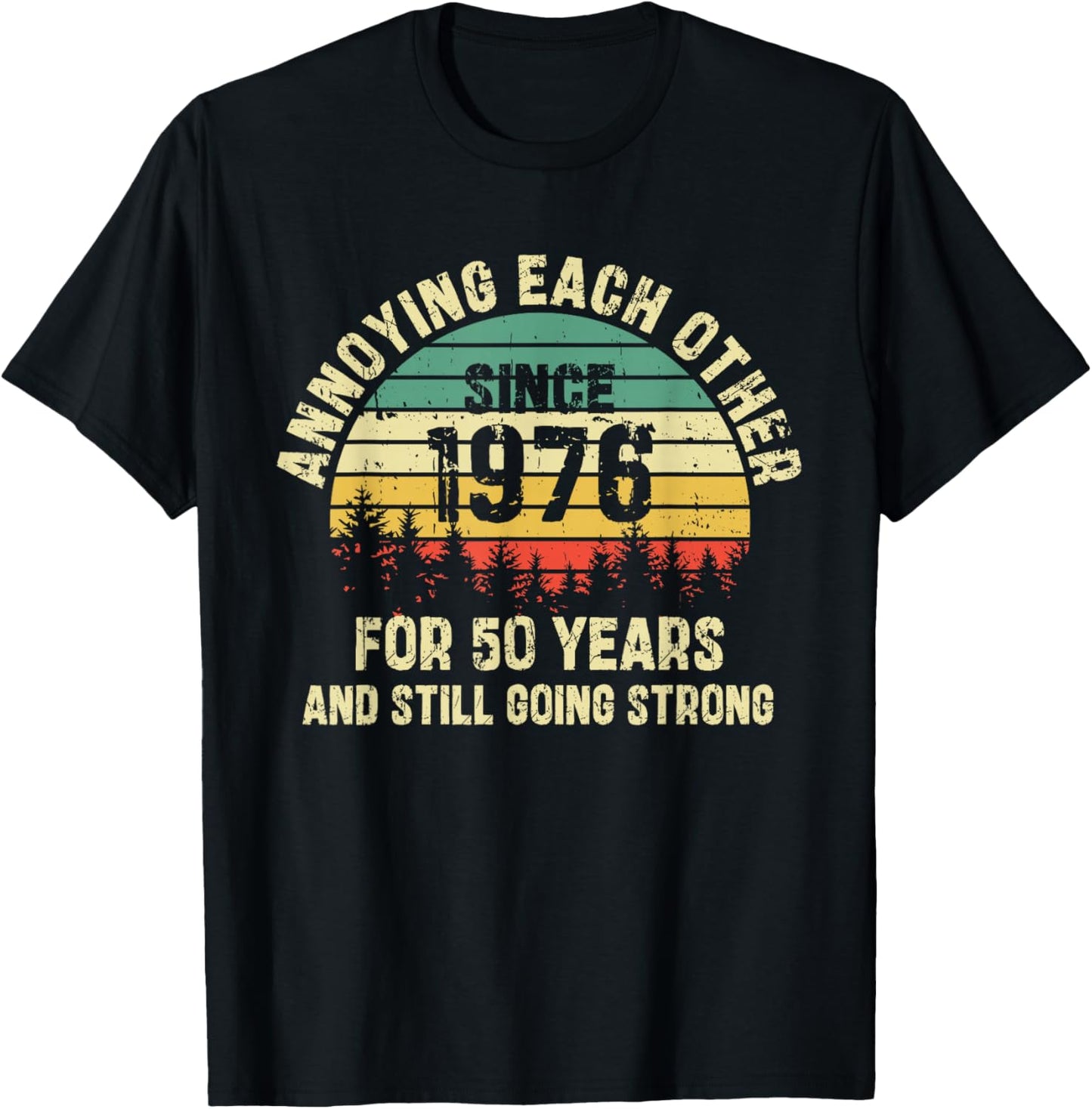 Annoying Each Other Since 1976 Couple Wedding Anniversary T-Shirt - T-Shirt | Black