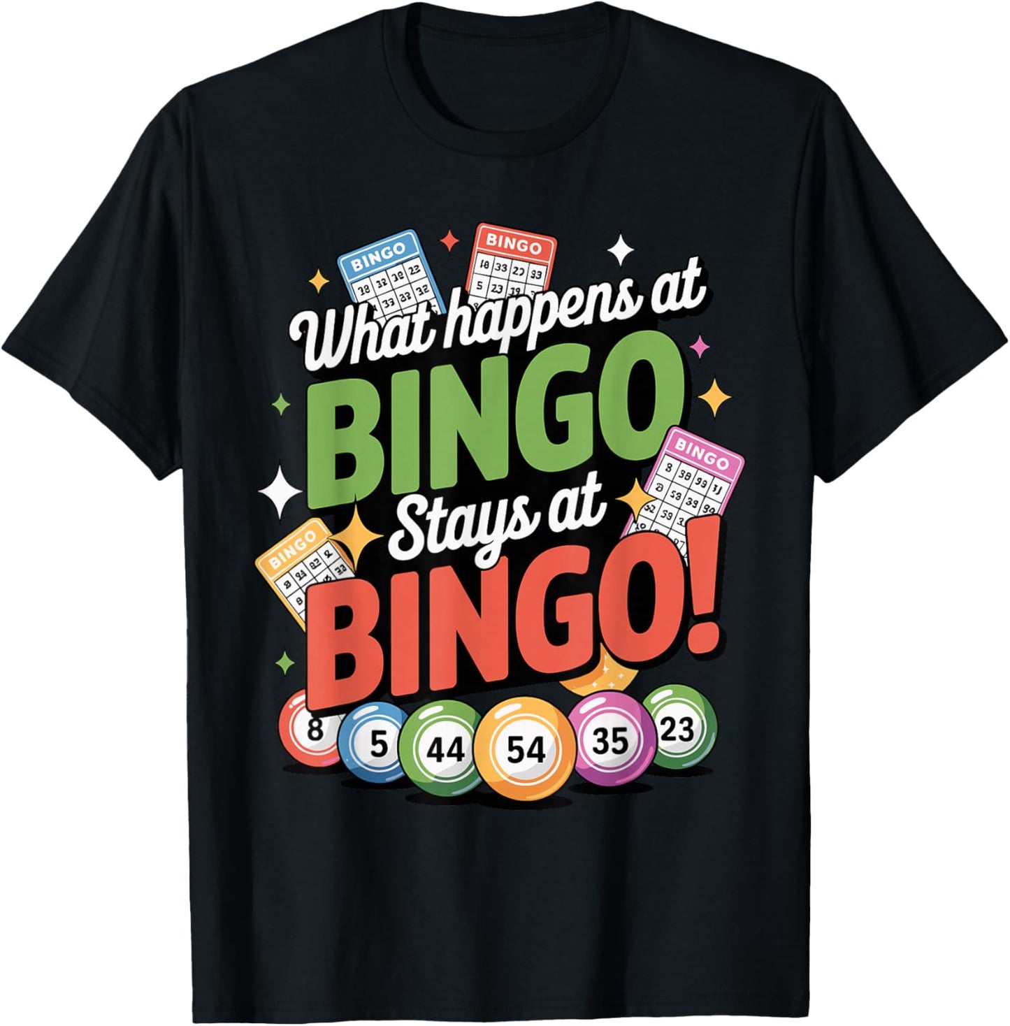 Bingo, What Happens at Bingo Stays at Bingo, Bingo Player T-Shirt - T-Shirt | Black