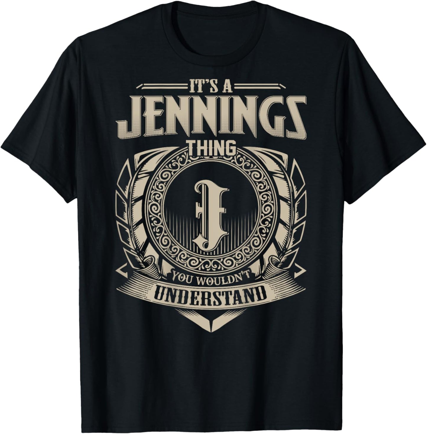 It's A JENNINGS Thing You Wouldn't Understand Family Name T-Shirt - T-Shirt | Black