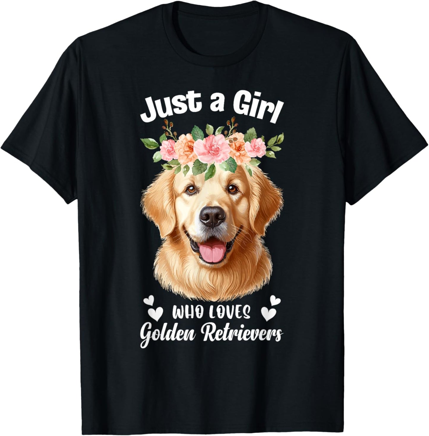 Just a Girl Who Loves Golden Retrievers Girls Who Love Dogs T-Shirt - T-Shirt | Black
