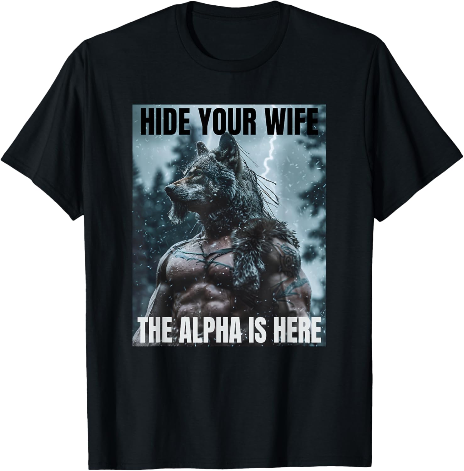 Hide Your Wife Funny Cringy Werewolf Meme Cringe Alpha Wolf T-Shirt - T-Shirt | Black