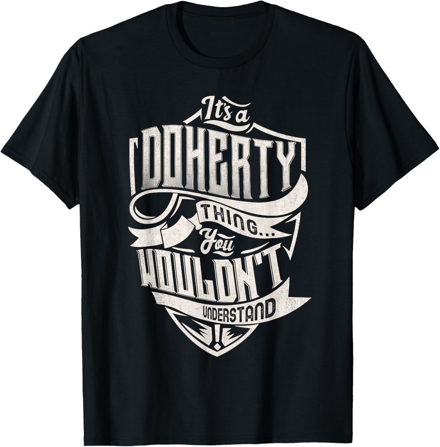 It's A DOHERTY Thing You Wouldn't Understand Family Name T-Shirt - T-Shirt | Black